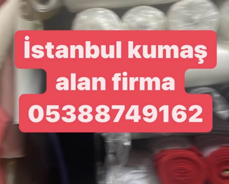 05388749162 | TOPTAN  KUMAŞ ALAN FİRMALAR..