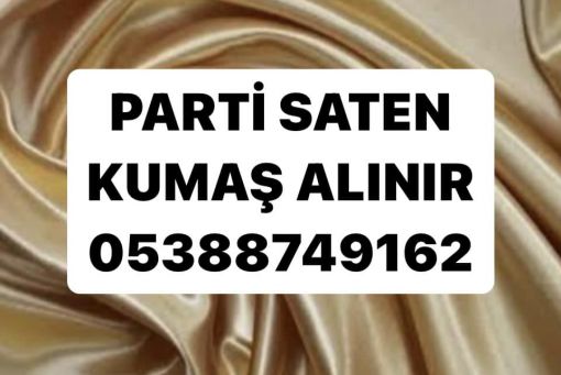 saten , saten kumaş , saten kumaş alınır , saten kumaş alanlar , parti saten kumaş , ithal saten kumaş alınır 