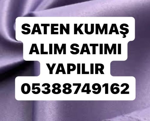 saten kumaşçı , saten kumaş alım satımı , saten kumaşçılar, astarlı saten kumaş , pamuk saten kumaş fiyatı , asetat saten kumaş fiyatları , saten kumaş alan yerler , saten kumaş alan firmalar, saten top kumaş alınır, 