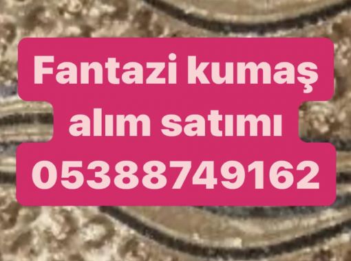 fantazi kumaş alIM , FANTAZİ KUMAŞ ALIM SATIMI , PARTİ FANTAZİ KUMAŞ , FANTAZİ ÖRME KUMAŞ , FANTAZİ DOKUMA KUMAŞ 