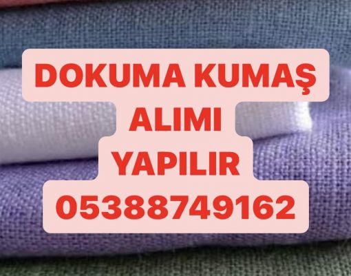 dokum kumaş alınır, dokuma kumaş çeşitleri 