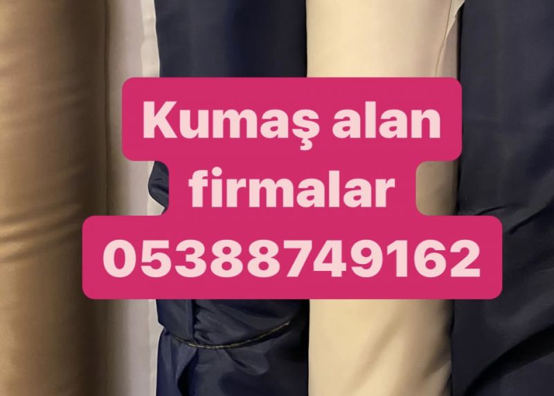 Topbaşı kumaş Alınır | 05388749162 | Abiyelik, fantazi , kumaş alan 