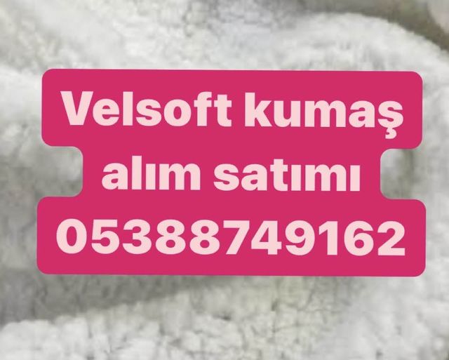 Welsoft kumaş alınır | 05388749162 | Parti velsoft kumaş 